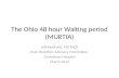 The Ohio 48 hour Waiting period (MURTIA)