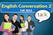 English Conversation 2 Fall 2012