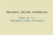 BUSINESS DRIVEN TECHNOLOGY Plug-In T1  Hardware and Software