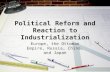 Political Reform and Reaction to Industrialization