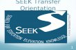 SEEK Transfer Orientation