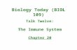 Talk Twelve: The Immune System Chapter 20