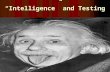 “Intelligence” and Testing