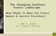 The Changing Southern Forest Landscape  What Might It Mean for Forest Owners & Service Providers?