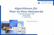 Algorithmen für  Peer-to-Peer-Netzwerke Sommersemester 2004 04.06.2004 7. Vorlesung