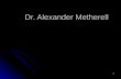 Dr. Alexander Metherell