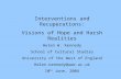 Interventions and Recuperations: Visions of Hope and Harsh Realities Helen W. Kennedy