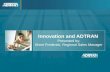 Innovation and ADTRAN  Presented by: Brent Frederick, Regional Sales Manager