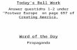 Today’s Bell Work Answer questions 1-2 under “Postwar Europe” on page 697 of  Creating America.