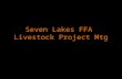 Seven Lakes FFA  Livestock Project Mtg