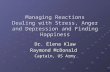 Managing Reactions Dealing with Stress, Anger and Depression and Finding Happiness