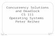 Concurrency Solutions and Deadlock CS 111 Operating  Systems  Peter Reiher