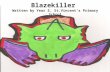 Blazekiller  Written by Year 5, St.Vincent’s Primary School