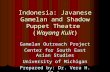 Indonesia: Javanese Gamelan and Shadow Puppet Theatre  ( Wayang Kulit )