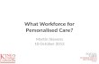 What Workforce for Personalised Care?