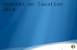 Updates on Taxation  2014