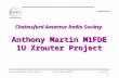 Chelmsford Amateur Radio Society  Anthony Martin M1FDE 1U Xrouter Project