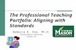 The Professional Teaching Portfolio: Aligning with Standards
