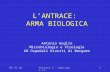 L’ANTRACE:  ARMA BIOLOGICA Antonio Goglio Microbiologia e Virologia AO Ospedali Riuniti di Bergamo