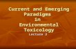 Current and Emerging Paradigms  in  Environmental Toxicology
