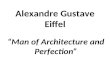 “Man of Architecture and Perfection”