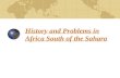 History and Problems in Africa South of the Sahara