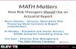 MATH Matters How  Risk Managers  Should  Use an Actuarial Report