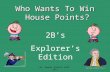 Who Wants To Win  House Points?