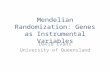 Mendelian  Randomization: Genes as Instrumental Variables