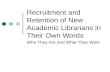 Recruitment and Retention of New Academic Librarians in Their Own Words