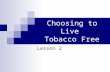 Choosing to Live  Tobacco Free