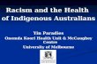Racism and the Health  of Indigenous Australians Yin Paradies