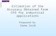 Estimation of the Accuracy Obtained from CFD for industrial applications