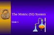 The Metric (SI) System