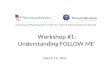 Workshop #1: Understanding FOLLOW ME