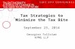 Tax Strategies to Minimize the Tax Bite September 23, 2014 Georgina Tollstam KPMG LLP