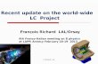 Recent update on the world-wide                  LC  Project
