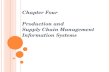 Chapter Four Production and  Supply Chain Management  Information Systems