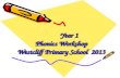 Year 1   Phonics Workshop Westcliff  Primary School  2013