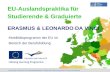 EU-Auslandspraktika f ü r  Studierende & Graduierte ERASMUS & LEONARDO DA VINCI