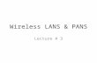 Wireless LANS & PANS