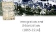 Immigration and Urbanization  (1865-1914 )