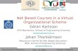 Net Based Courses in a Virtual Organizational Scheme