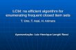 LCM: na efficient algorithm for enumerating frequent closed item sets T. Uno, T. Asai, H. Arimura