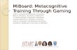 MiBoard:  Metacognitive  Training Through  Gaming