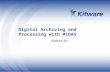 Digital Archiving and Processing with MIDAS