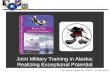 Joint Military Training in Alaska: Realizing Exceptional Potential