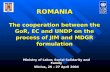 ROMANIA The cooperation between the GoR, EC and UNDP on the process of JIM and MDGR formulation