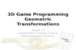 3D Game Programming Geometric  Transformations