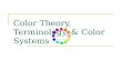 Color Theory, Terminology, & Color Systems